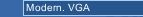 Modern. VGA